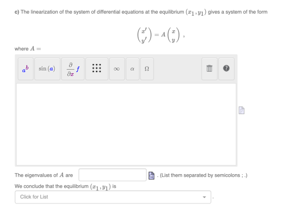 c) The linearization of the system of differential equations at the equilibrium (2x1, y1) gives a system of the form (2- () w