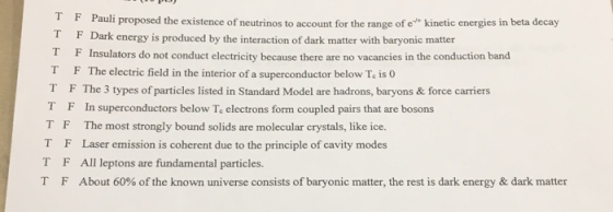 T F P TF Dark energy is produced by the interaction of dark matter with baryonic matter TF Insulators do not conduct electric