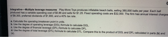 Integrative Multiple leverage measures Play-More Toys produces inflatable beach balls, selling 380,000 balls per year. Each b