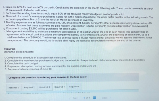 c. Sales are 60% for cash and 40% on credit. Credit sales are collected in the month following sale. The accounts receivable