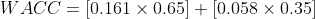 WACC=\left [0.161\times 0.65 \right ]+\left [0.058\times 0.35 \right ]