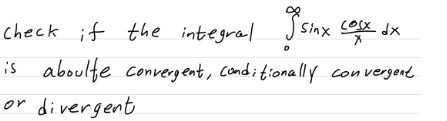 og sinx cost D Check if the integral Sinx cosx dx is aboulte convergent, conditionally convergent or divergent