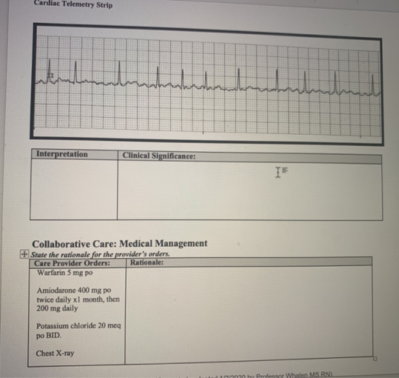 Cardiac Telemetry Strip Interpretation Clinical Significance: Collaborative Care: Medical Management 1+ State the rationale f