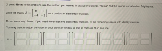 (1 point) Note: In this problem, use the method you learned in last weeks tutorial. You can find the tutorial worksheet on B