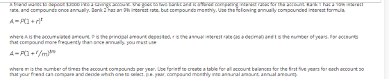 A friend wants to deposit $2000 into a savings account. She goes to two banks and is offered competing interest rates for the