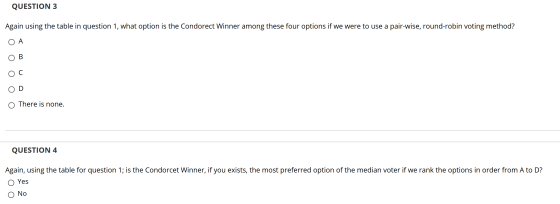QUESTION 3 Again using the table in question 1, what option is the Condorect Winner among these four options if we were to us
