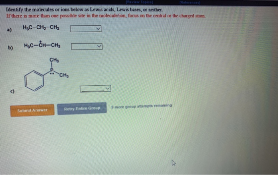 [Review Topics) References Identify the molecules or ions below as Lewis acids, Lewis bases, or neither. If there is more tha