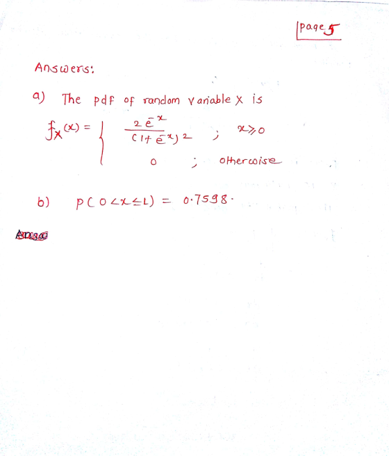 Page5 AnswerS a) The pdf of rondom anable X is 2 e 0 oheroise