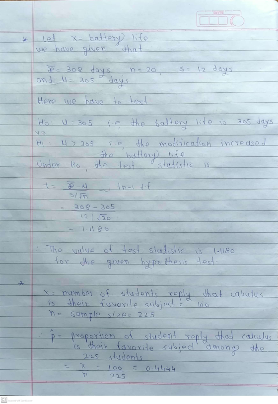 DATE * let x= battery life we have given that 2= 308 days and u= 305 days Here we have to test n = 20 s = 12 days Ho: u = 30