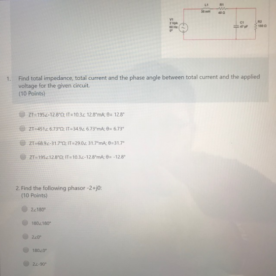 R2 F 1500 Find total impedance, total current and the phase angle between total current and the applied voltage for the given
