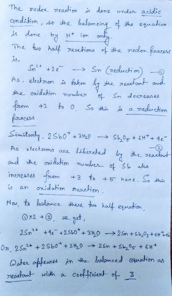 The sredox reaction is done under acidic condition, so the balancing of the equation is done by Ht ion only. The two half rea