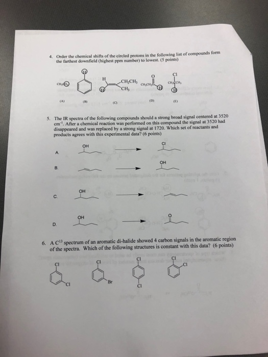 4. Order the chemical shifts of the circled prions in the following list of compounds form the farthest downfield (highest pp