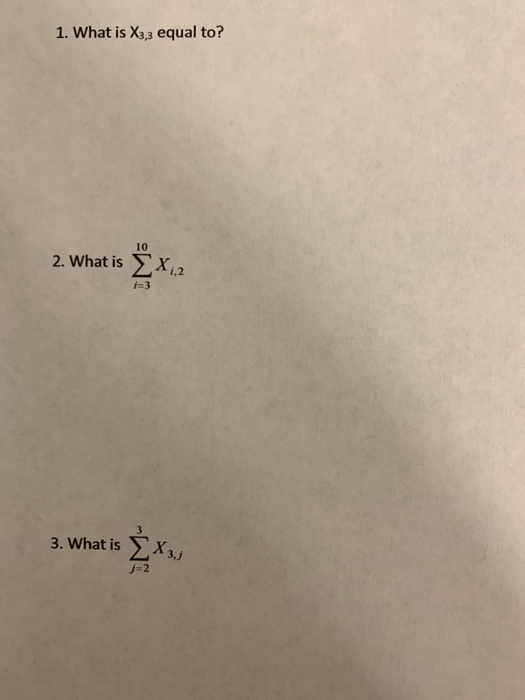 1. What is X3,3 equal to? 10 2. What is y X,2 in3 3. What is 3,j J-2