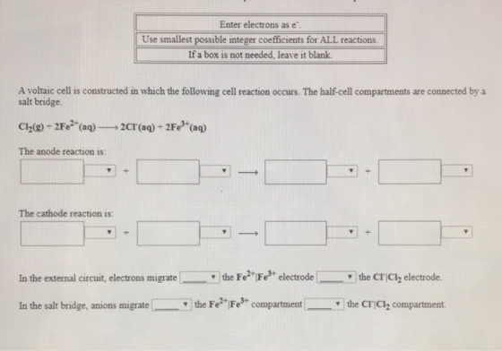Enter electrons as e. Use smallest possible integer coefficients for ALL reactions. If a box is not needed, leave it blank. A