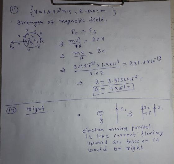 strength os magneic Sield, う-TA 19 0.02. 28 3.385 6 6T 2igv ト11 electon movig Pamale is like Curvent looi ng upward so, fore on 1 ooul d be might