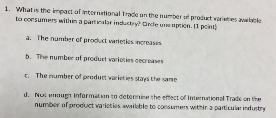 What is the impact of International Trade on the number of product varieties available 1. to consumers within a particular in