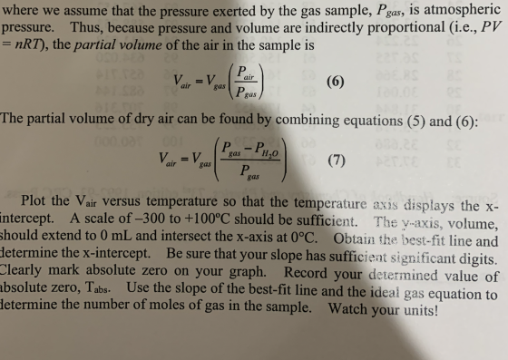 where we assume that the pressure exerted by the gas sample, Pgas, is atmospheric pressure. Thus, because pressure and volume