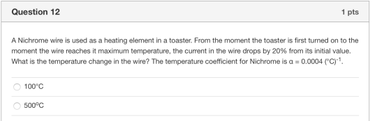Question 12 1 pts A Nichrome wire is used as a heating element in a toaster. From the moment the toaster is first turned on t