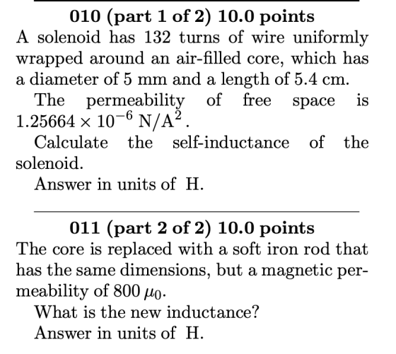 010 (part 1 of 2) 10.0 points A solenoid has 132 turns of wire uniformly wrapped around an air-filled core, which has a diame