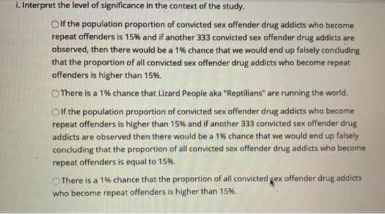 i. Interpret the level of significance in the context of the study. If the population proportion of convicted sex offender dr