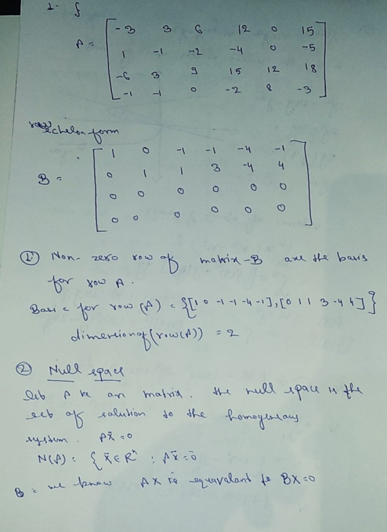 3 3 -1 3 6 -2 9 12 -4 15 0 0 12 15 -5 12 1-6 v echelon form i 0 - -1 -4 - 7 ③ Non-zero row of matrix -B axe the basis for tow