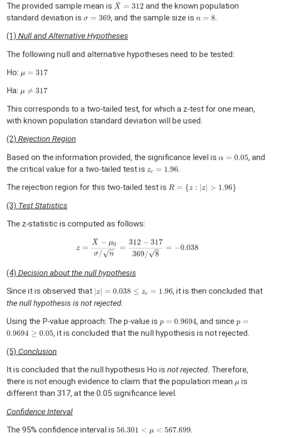 The provided sample mean is X = 312 and the known population standard deviation is o = 369, and the sample size is n = 8. (1)