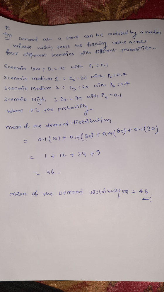 -Але = бе Demand as a store can be modeled by a random lable which takes the following value across Different scenarios lalit