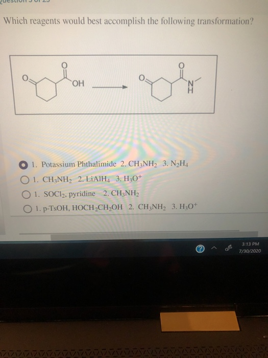 Which reagents would best accomplish the following transformation? ОН N 1. Potassium Phthalimide 2. CH3NH2 3. N2H4 O 1. CH3NH