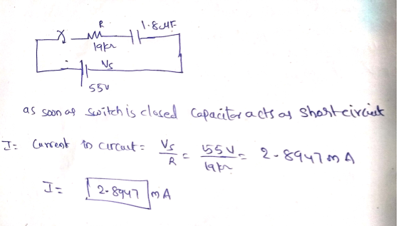 R 18F x H 19 Nc 그 다. SSU as soon as switch is closed capacitor acts as short circut I= Current to circut = VS 55 1. 2 - CAN o