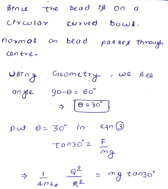 Since the bead P8 on a Circular curved bowl. normal on bead par bey through centre. , we bee using . Geometry angle go-o= 60°