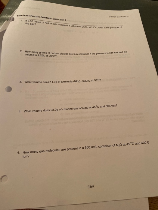 Take-home Practice Problems as part 1. 8.50 moles of thelium gas occuplesavome of 25 OL the gas? 20, whe 2. How many grams o