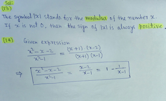 Sol: (13) The symbol och stands for the modulus of the number x, If x is not o, then the sign of lxl is always positive. (14)