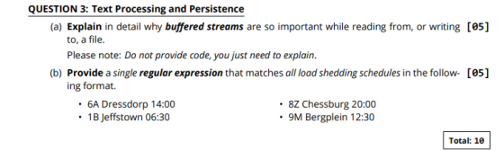 QUESTION 3: Text Processing and Persistence (a) Explain in detail why buffered streams are so important while reading from, o