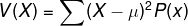 V(X) = \sum (X-\mu )^{2}P(x)