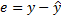 e = y-