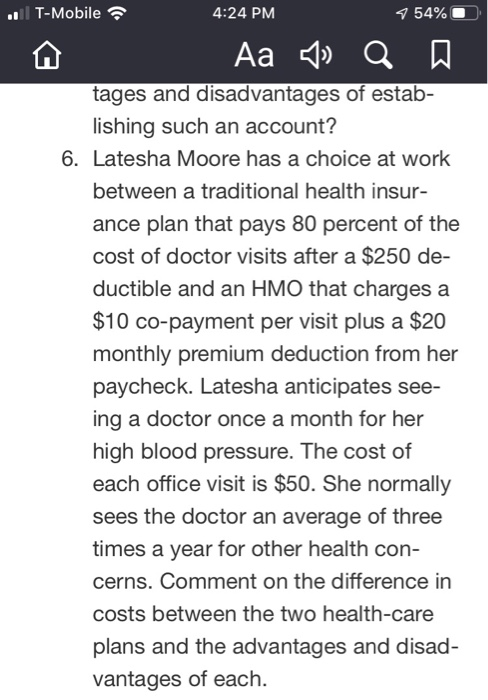 . T-Mobile 4:24 PM 4 54% - Aa A) Q a tages and disadvantages of estab- lishing such an account? 6. Latesha Moore has a choice