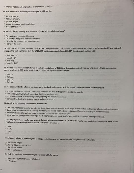 • There is not enough information to answer this question. 23. The schedule of accounts payable is prepared from the general