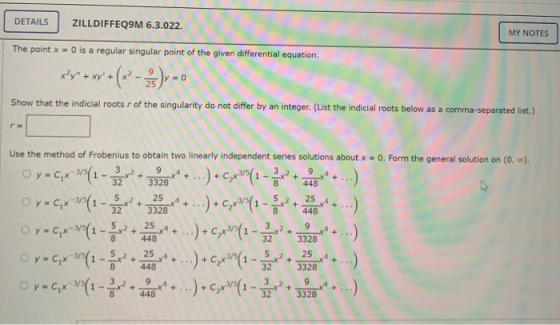 DETAILS ZILLDIFFEQ9M 6.3.022. MY NOTES The point x = 0 is a regular singular point of the given differential equation. *?y +