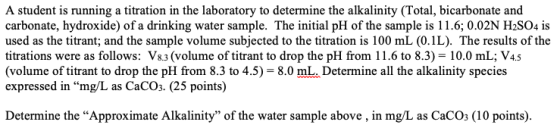 A student is running a titration in the laboratory to determine the alkalinity (Total, bicarbonate and carbonate, hydroxide)