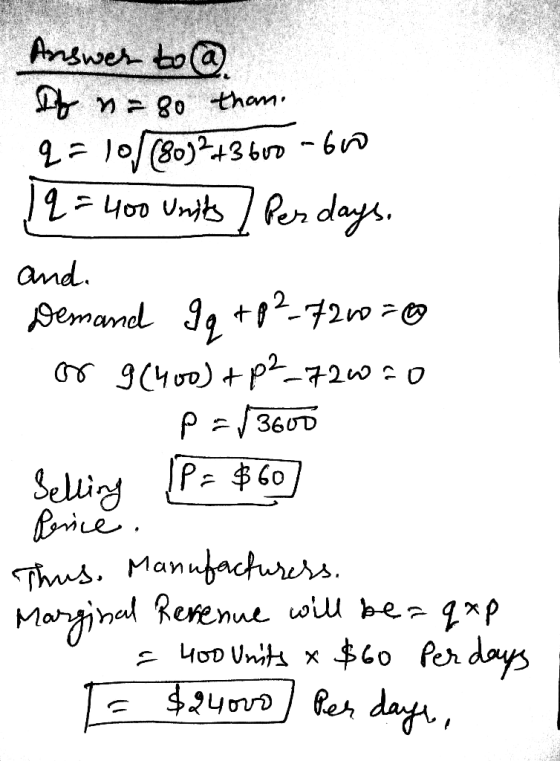 Answer to @ Dy n = 80 tham q= 10 (8032+36vo -600 12 = 400 Units / Perdays, and. Demand Iq +82_7210=0 or g (400) + p2_72050 P