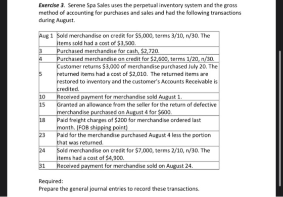 Exercise 3. Serene Spa Sales uses the perpetual inventory system and the gross method of accounting for purchases and sales a