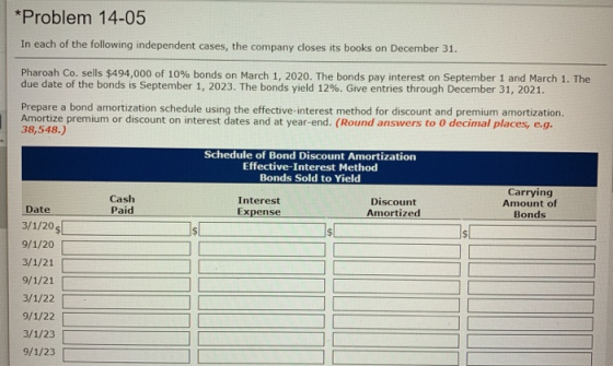 * Problem 14-05 In each of the following independent cases, the company closes its books on December 31. Pharoah Co, sells $4