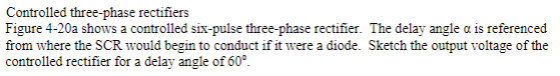 Controlled three-phase rectifiers Figure 4-20a shows a controlled six-pulse three-phase rectifier. The delay angle a is refer