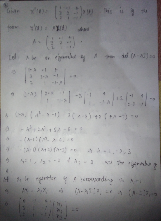 3 2 2 17 Giver x(x): 1 2 3 4) This is of th form X(t) = AX (4) where Lel an eigenvalue of A then del (A -AI) to 1 Abe 1-2 -1