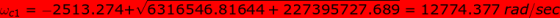 c1 2513.274+v6316546.81644 + 227395727.689 = 12774.377 rad/sec