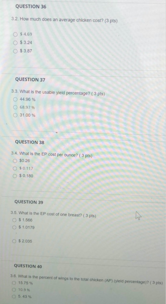 QUESTION 36 3.2. How much does an average chicken cost? (3 pts) 0 $ 4.69 O $ 3.24 O $ 3.87 QUESTION 37 3.3. What is the usabl