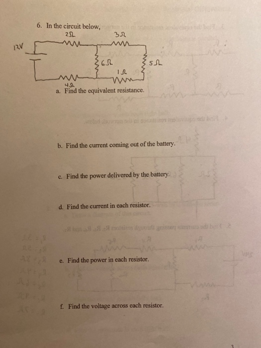 6. In the circuit below, 232 3r 13V 632 3sh 112 43 a. Find the equivalent resistance. wolon u niso b. Find the current coming