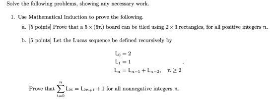 Solve the following problems, showing any necessary work. 1. Use Mathematical Induction to prove the following. a. 5 points P