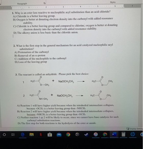Paragraph Styles 6. ... 7 1. Why is an ester less reactive to nucleophilic acyl substitution than an acid chloride? A) Chlori