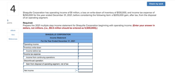 Check my work Shaquille Corporation has operating income of $1 million, a loss on write-down of inventory of $130,000, and in
